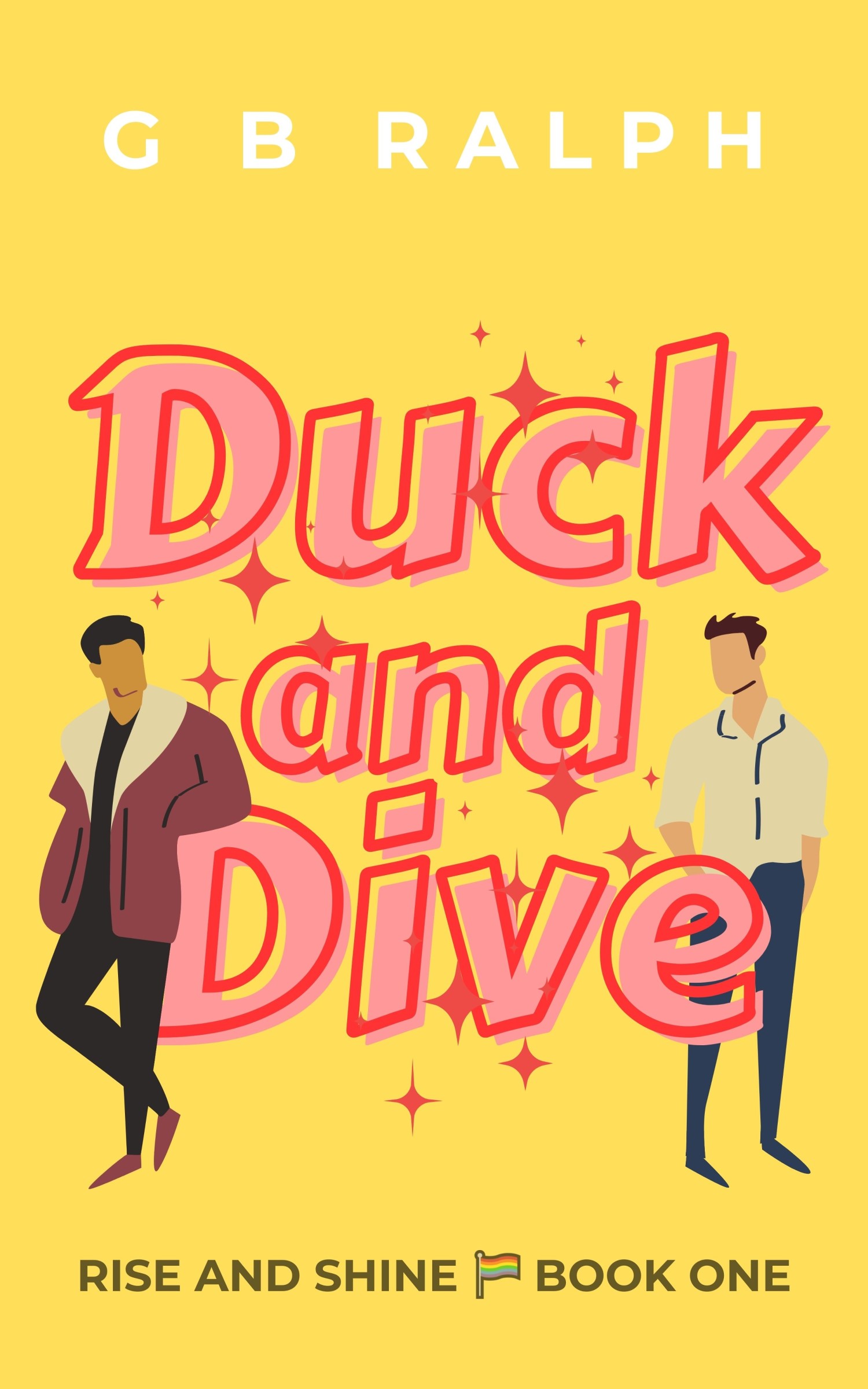 Duck and Dive (Rise and Shine #1) by G B Ralph