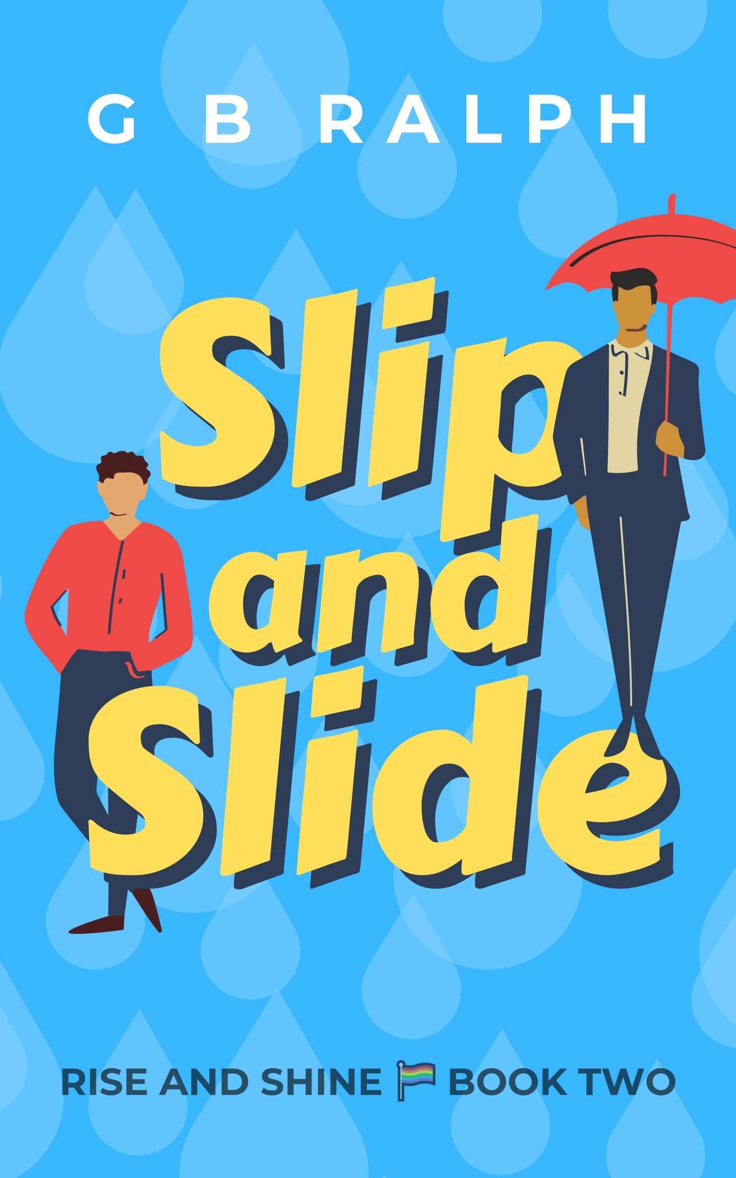 Slip and Slide (Rise and Shine #2) by G B Ralph